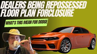 Dodge Dealers Being Foreclosed On By Floor Plan Companies Ouch [upl. by Nyluqcaj21]