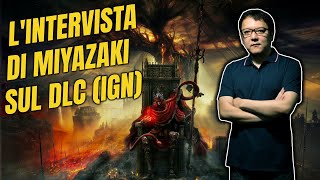 INTERVISTA ESCLUSIVA A MIYAZAKI SUL DLC DI ELDEN RING SHADOW OF THE ERDTREE X IGN  Analisi wRob [upl. by Schroth]