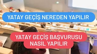 Yatay Geçiş Başvurusu Nasıl Yapılır  Yatay Geçiş Başvurusu Nereye Yapılır [upl. by Chadd]