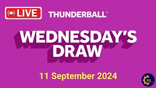 National lottery Thunderball draw live Tonight Results from wednesday 11 September 2024  live [upl. by Bale]