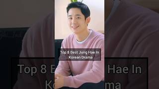 Top 8 Best Jung Hae In Korean Drama shorts kdrama koreandrama junghaein [upl. by Atsahs729]