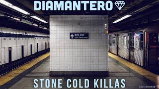 Diamantero  Stone Cold Killas [upl. by Nirre]