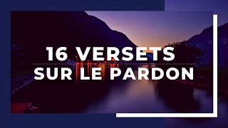 16 VERSETS SUR LE PARDON  DECHARGER SON COEUR  Canal dEncouragement by Prisca [upl. by Enilrem]