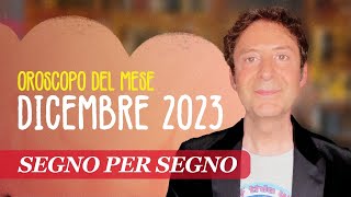 OROSCOPO DEL MESE DICEMBRE 2023 [upl. by Einafpets866]