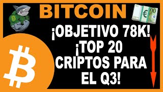 💥💵 BITCOIN Objetivo 78K💵 Top 20 Criptos tercer trimestre💵💥 [upl. by Nner]