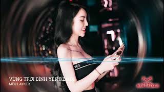 MIXTAPE VINAHOUSE VÙNG TRỜI BÌNH YÊN REMIX  DJ LAYKER [upl. by Larred]