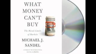 What Money Cant Buy by Michael J SandelAudiobook Excerpt [upl. by Osner]