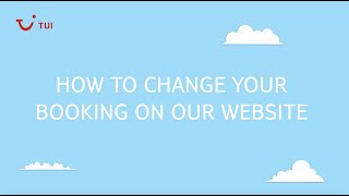 How to change your booking online  TUI help amp FAQs [upl. by Kirimia]