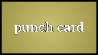 Punch card Meaning [upl. by Lenni]