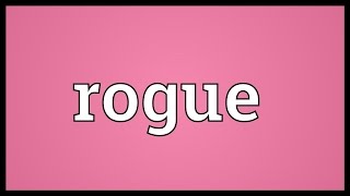 Rogue Meaning [upl. by Nylyaj143]