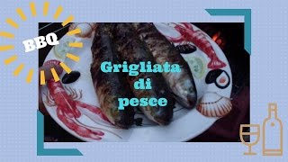 PESCE AL BARBECUE  GRIGLIATA ESTIVA [upl. by Nirraj]