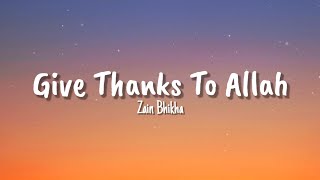 Give Thanks To Allah  Zain Bhikha Lyrics [upl. by Armond561]