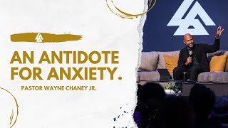 An Antidote for Anxiety November 10 2024  Pastor Wayne Chaney Jr [upl. by Cicely566]