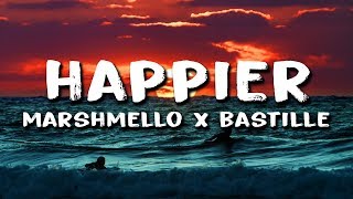 Marshmello  Happier Lyrics ft Bastille [upl. by Larrisa]