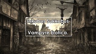 Inkubus Sukkubus  Vampyre Erotica Lyrics  Letra [upl. by Ludlow]