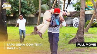 Tapu Sena Goa Trip I FULL MOVIE  Part 3  Taarak Mehta Ka Ooltah Chashmah Ep 2242 to 2246 [upl. by Tse]