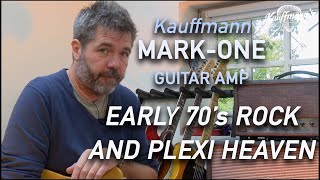 Kauffmann MarkOne guitar amplifier  Early 70s rock to plexi heaven Channel 1 explained [upl. by Aronid]