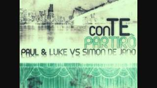 PAUL amp LUKE vs SIMON DE JANO  CON TE PARTIRO [upl. by Melli]