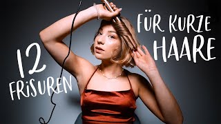 12 Frisuren für KURZE HAARE die DU auch hinbekommst  JustSayEleanor Bob stylen Frisur Ideen [upl. by Letnahs908]