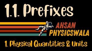 11 Prefixes  AS Series  Physical Quantities  Physics 9702 [upl. by Erland]