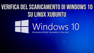 Verifica del scaricamento di Windows 10 su Linux Xubuntu [upl. by Bell]