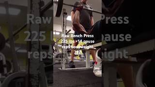 Raw Bench Press 225 lbs ×14 Pause Reps Bodyweight 222 lbs viralshort [upl. by Rocher]