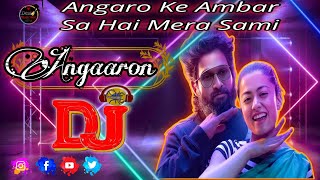 Angaro Ka Ambar Sa Dj Remix 🔥 Pushpa 2 Dj Remix song  Angaaron ka Ambar sa lagta hai mera Sami [upl. by Mandelbaum]