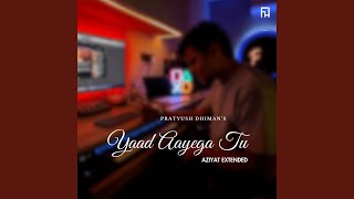 Yaad Aayega Tu Aziyat Extended [upl. by Kriste]