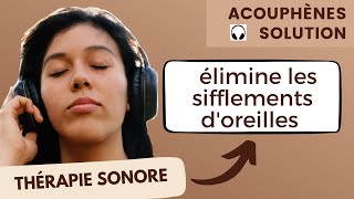 Acouphènes Solution  Oreille qui siffle  thérapie sonore élimine les sifflements doreilles [upl. by Ebonee]