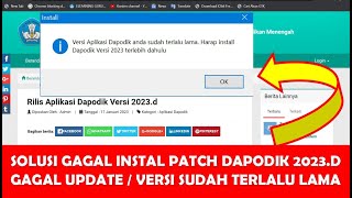 SOLUSI GAGAL INSTAL  GAGAL UPDATE PATCH DAPODIK 2023D  EROR VERSI DAPODIK SUDAH TERLALU LAMA [upl. by Hgieliak383]