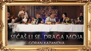 Goran Kazanova  Secas li se draga moja Official Video 2024 [upl. by Sallad]