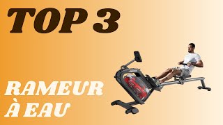 Top 3  Meilleur Rameur à Eau 2024 [upl. by Cyrille]