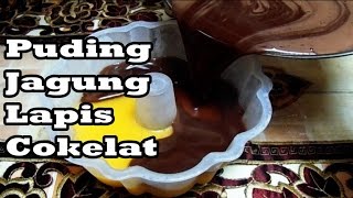 Resep Cara Membuat Puding Jagung Lapis Cokelat [upl. by Eelam]