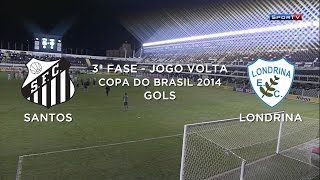 Gols  SantosSP 2 x 0 LondrinaPR  Copa do Brasil 2014  14082014 [upl. by Keenan]