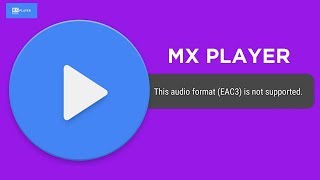 EAC3 NOT SUPPORTED How to Fix EAC3 Not Support MX Player  4 Methods [upl. by Idelle]