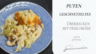 Putengeschnetzeltes überbacken mit Frischkäse [upl. by Atiekal]