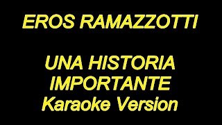 Eros Ramazzotti  Una Historia Importante karaoke Lyrics NUEVO [upl. by Anitnegra698]