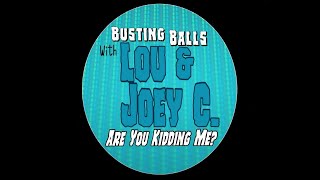 Busting Balls with Lou amp Joey C Are You Kidding Me Mushroom Pizza For Joey C [upl. by Earl]