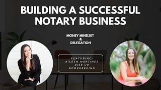 Building a Succesful Notary Business Money Mindset and Delegation [upl. by Yesnikcm]