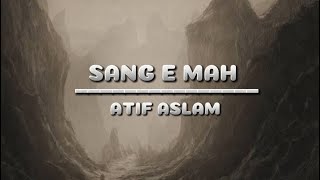 Sang e Mah  Full OST  Lyrical Video  Atif Aslam  Sang e Mah  Drama [upl. by Lahsram470]