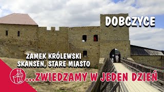 DOBCZYCE – ZAMEK KRÓLEWSKI SKANSEN STARE MIASTO CO WARTO ZOBACZYĆ ATRAKCJE MAŁOPOLSKI [upl. by Lajib]