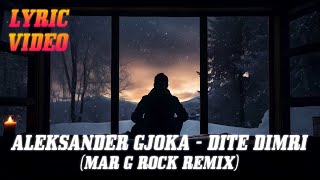 Aleksander Gjoka  Dite Dimri Mar G Rock Remix Lyric Video [upl. by Babette457]