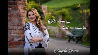 Angela Rusu  Pe cine nu lasi sa moara official video [upl. by Catima]