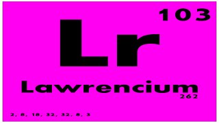 STUDY GUIDE 103 Lawrencium  Periodic Table of Elements [upl. by Boucher]