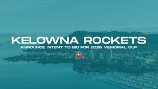 Kelowna Rockets announce intent to bid for 2026 Memorial Cup [upl. by Ggerg860]