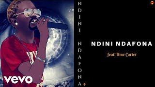 Killer T  Ndini Ndafona Official Audio ft Timz Carter [upl. by Sira265]