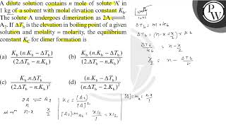 A dilute solution contains n mole of solute  A  in 1 kg of a solvent with molal elevation cons [upl. by Yhtomiht]