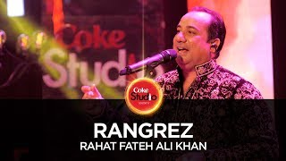 Coke Studio Season 10 Rangrez Rahat Fateh Ali Khan [upl. by Nosak]