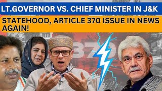 LtGovernor Manoj Sinha vs CM Omar Abdullah in JampK UT Over 370 and Statehood  Detailed analysis [upl. by Hinson]