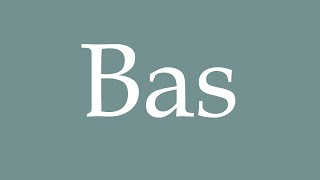 How to pronounce Bas correctly in French [upl. by Prud]